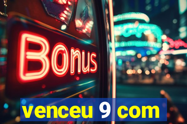 venceu 9 com